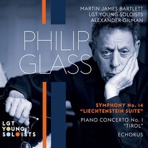 Image for 'Philip Glass: Symphony No. 14, "Liechtenstein" / Piano Concerto No. 1, "Tirol" / Echorus'