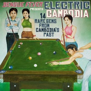 Image for 'Dengue Fever Presents: Electric Cambodia'