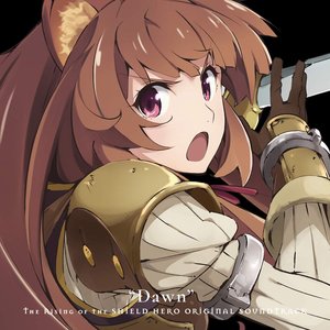 'TVアニメ「盾の勇者の成り上がり」オリジナル・サウンドトラック “Dawn”' için resim