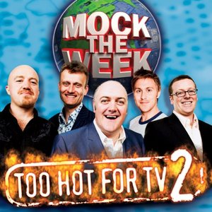 Image for 'Mock The Week - Too Hot For TV, Vol. 2'