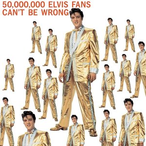 Image for '50,000,000 Elvis Fans Can't Be Wrong'