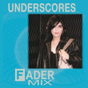 Imagen de 'FADER Mix: underscores (DJ Mix)'