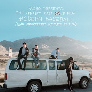 Image for 'MOBO Presents: The Perfect Cast LP feat. Modern Baseball (30th Anniversary Ultimate Edition)'