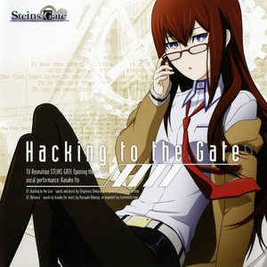 Image for 'TVアニメ『シュタインズ・ゲート』OPテーママキシシングル「Hacking to the Gate」'