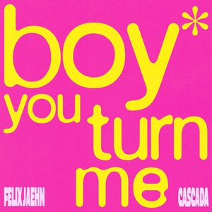 Image for 'boy you turn me'