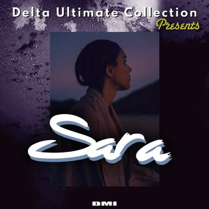 Image for 'Delta Ultimate Collection Presents: Sara'