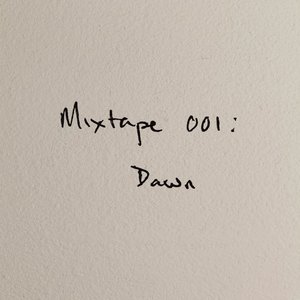 Image for 'Mixtape 001: Dawn'