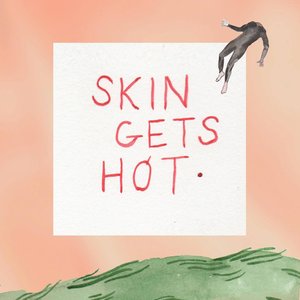Image for 'Skin Gets Hot'