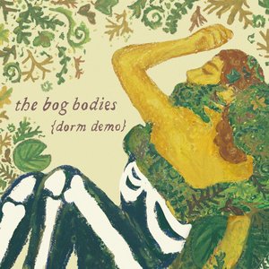 'The Bog Bodies (Dorm Demo)' için resim