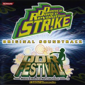 Image for 'DDR FESTIVAL & Dance Dance Revolution STRIKE ORIGINAL SOUNDTRACK'