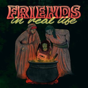 Image for 'Friends in Real Life'
