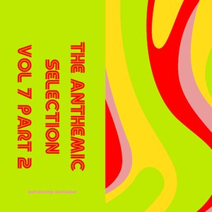 'The Anthemic Selection Volume 7 Part 2' için resim