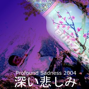 Immagine per 'Profound Sadness 2004'