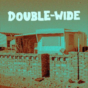 Image for 'DOUBLE-WIDE'