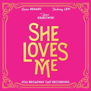 'She Loves Me (2016 Broadway Cast Recording)'の画像