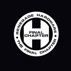 Image for 'Renegade Hardware Presents: The Final Chapter'