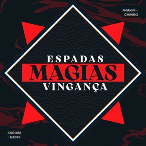 Image for 'Chihiro Rokuhira, Espadas, Magias & Vingança'
