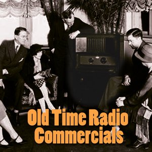 Image for 'Old Time Radio Commercials'