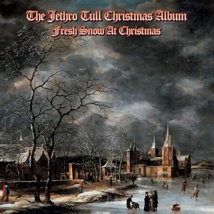 Image for 'The Jethro Tull Christmas Album - Fresh Snow At Christmas'