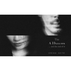 Image for 'the album and the end of it'