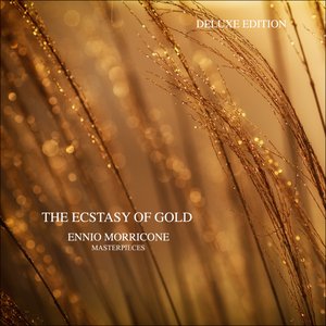 Image for 'The Ecstasy of Gold - Ennio Morricone Masterpieces'
