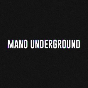 Image for 'Mano Underground'