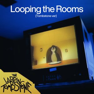 Image for 'Looping the Rooms (Tombstone ver)'