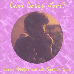 Image for 'Can't Bobby Love?'