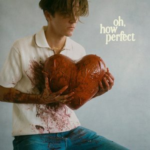 'oh, how perfect' için resim