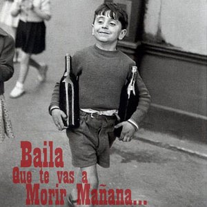 Immagine per 'Baila que te vas a morir mañana'