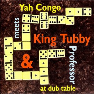 'Yah Congo Meets King Tubby & Professor At Dub Table' için resim