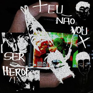 Изображение для 'eu não vou ser herói'