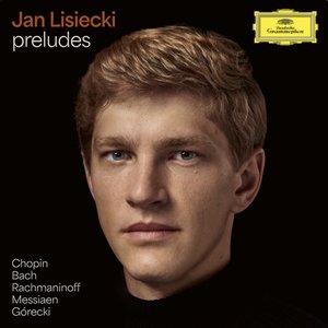 Image for 'Preludes by Chopin, Bach, Rachmaninoff, Messiaen, Górecki'