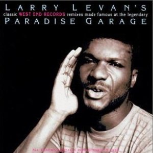 Bild für 'Larry Levan's Classic West End Records Remixes Made Famous At The Legendary Paradise Garage'