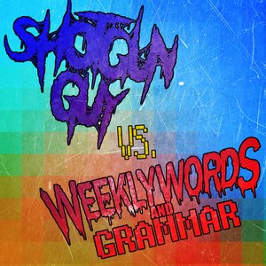 Image for 'Shotgun Guy VS. Weekly Words and Grammar'