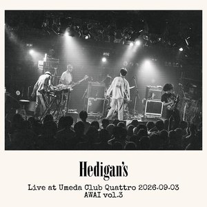 Image pour 'Hedigan's Live at Umeda Club Quattro 2026.09.03 AWAI vol.3'