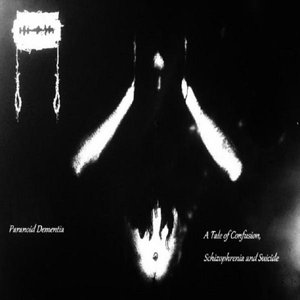 Image for 'Paranoid Dementia, A Tale of Confusion, Schizophrenia and Suicide'