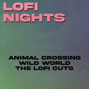 Image for 'Animal Crossing: Wild World (The Lofi Cuts)'