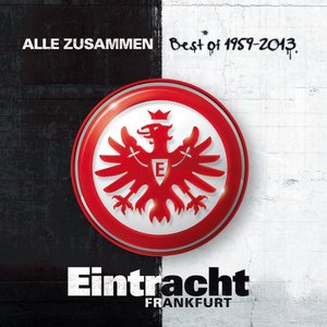 Zdjęcia dla 'Eintracht Frankfurt : Alle Zusammen (Best of 1959-2013)'