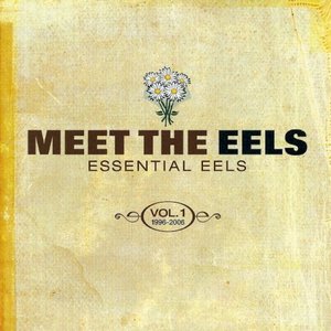 Image for 'Meet The Eels: Essential Eels, Vol. 1: 1996-2006'
