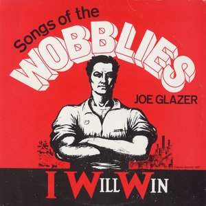 Image for 'I Will Win: Songs of the Wobblies'