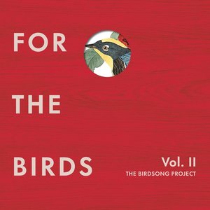 Immagine per 'For the Birds: The Birdsong Project, Vol. II'