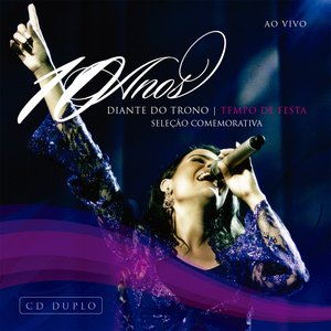 Image for 'Diante do Trono 10 Anos - Tempo de Festa (Ao Vivo)'