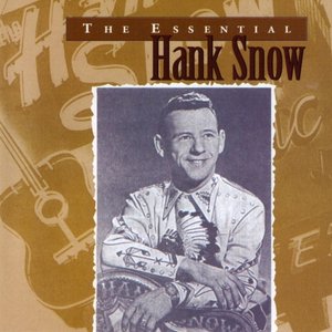 Image for 'The Essential Hank Snow'