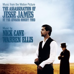Immagine per 'The Assassination of Jesse James by the Coward Robert Ford (Music From The Original Motion Picture Soundtrack)'