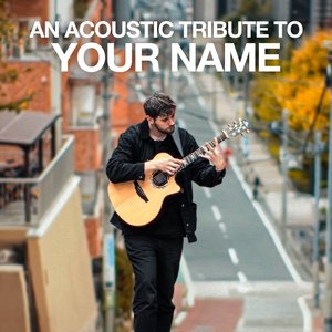 Image pour 'An Acoustic Tribute to Your Name'