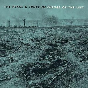 Image for 'The Peace  Truce Of Future Of The Left'