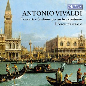 Immagine per 'Vivaldi: Concerti e Sinfonie per archi e continuo'