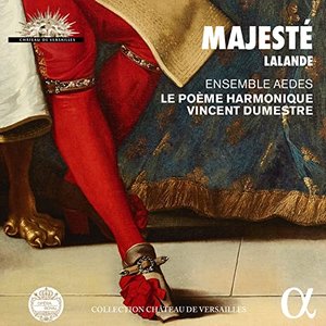 Bild für 'Lalande: Majesté (Collection Château de Versailles)'