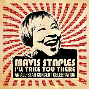 Image for 'Mavis Staples I'll Take You There: An All-Star Concert Celebration (Deluxe / Live)'
